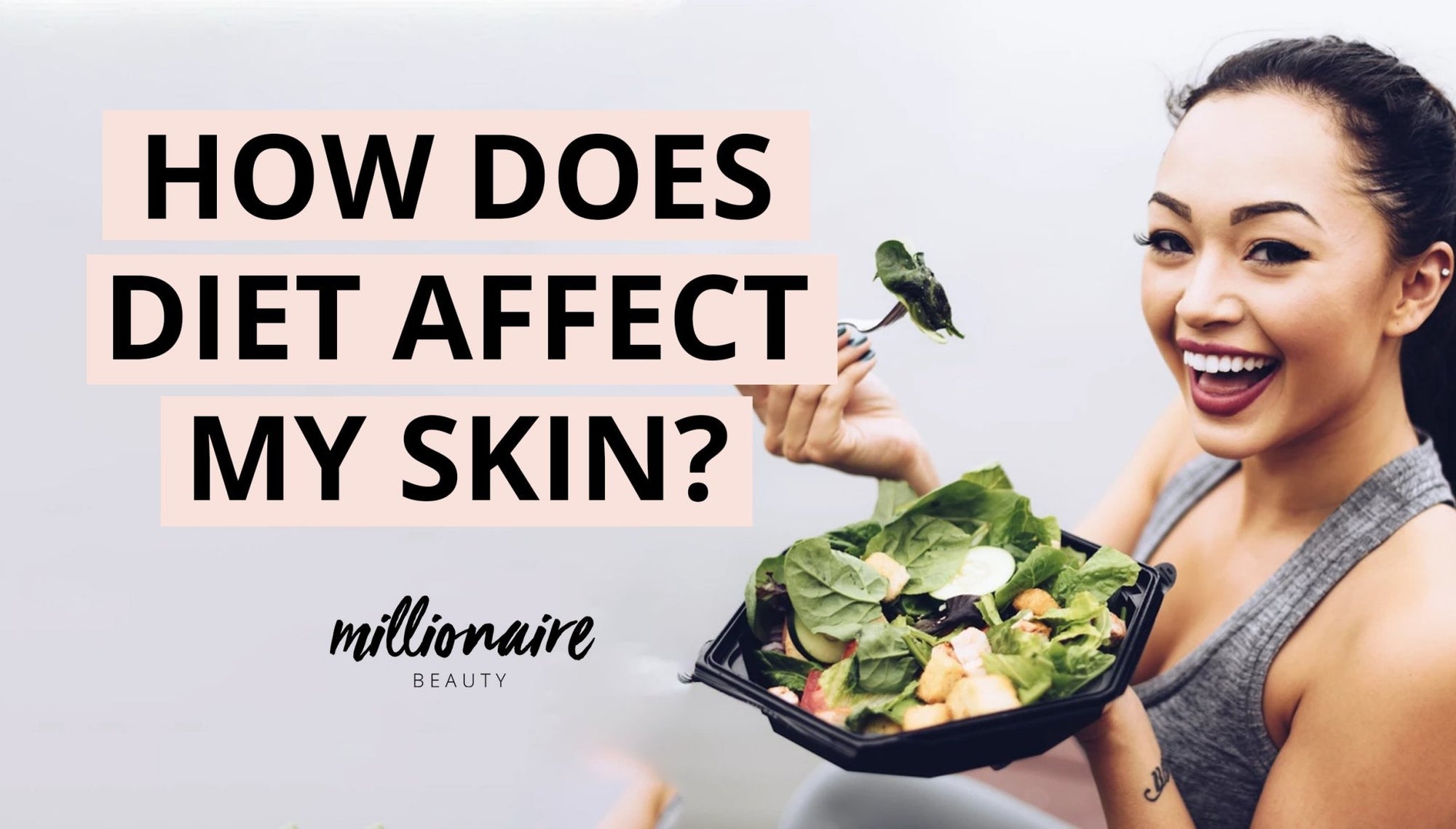 How does diet affect my skin? | Millionaire Beauty
